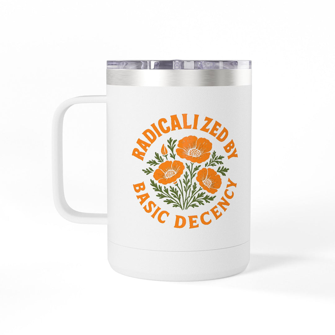 Radicalized by Basic Decency - Poppies – Coffee Mug Tumbler, 15oz