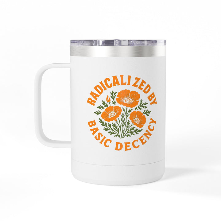 Radicalized by Basic Decency - Poppies – Coffee Mug Tumbler, 15oz