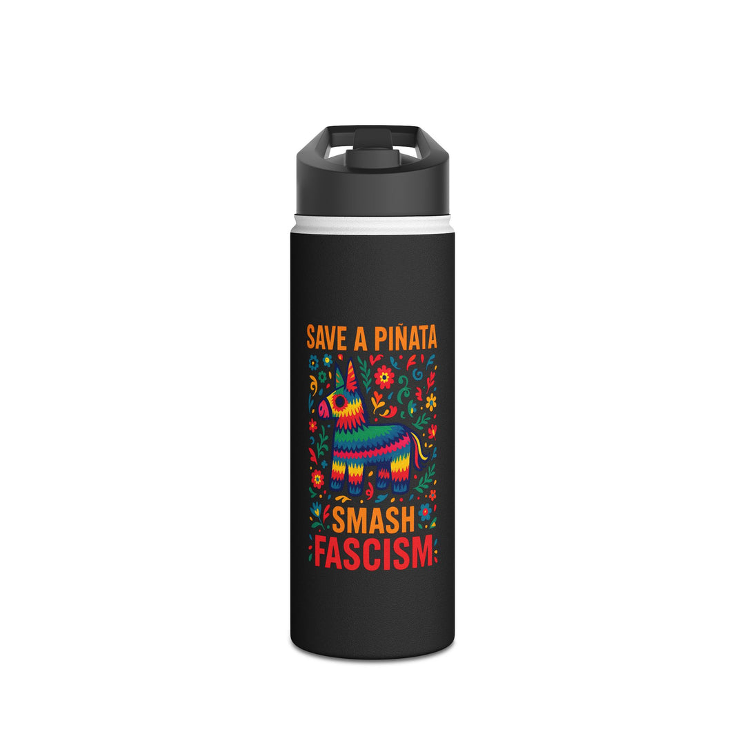 Save a Piñata, Smash Fascism – Stainless Steel Water Bottle