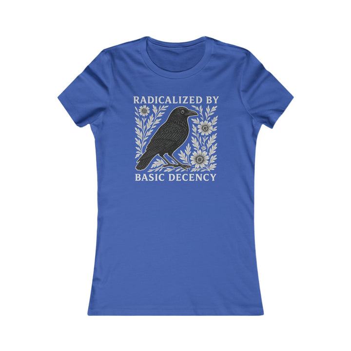 Radicalized by Basic Decency Crow Graphic – Women's Fitted T-Shirt