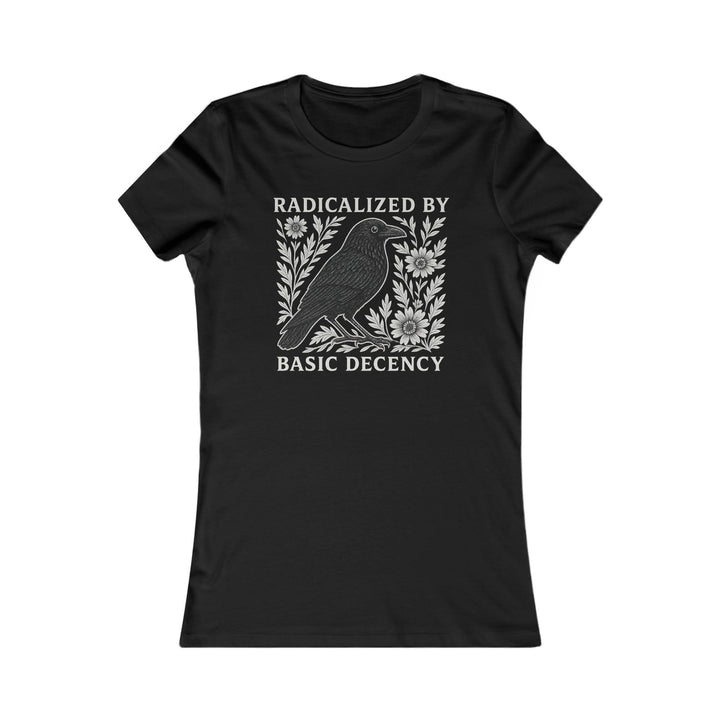 Radicalized by Basic Decency Crow Graphic – Women's Fitted T-Shirt