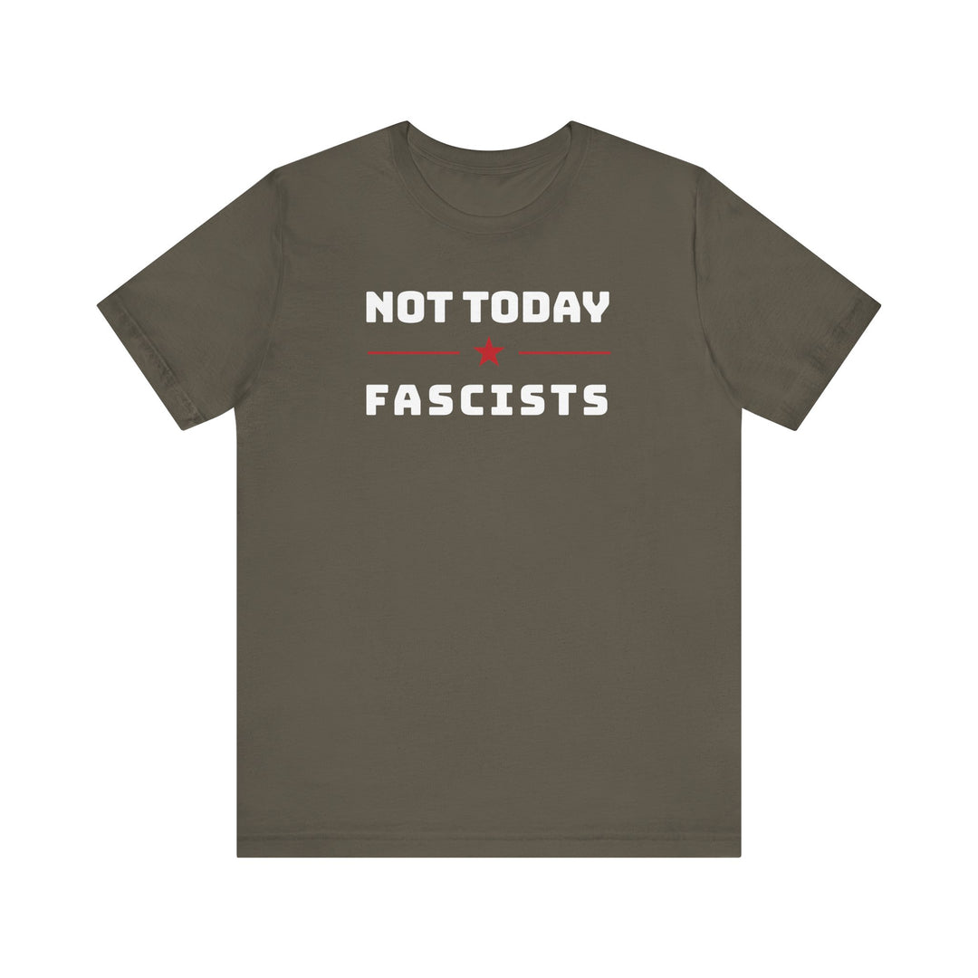 Not Today, Fascists Red Star Graphic – Unisex T-Shirt