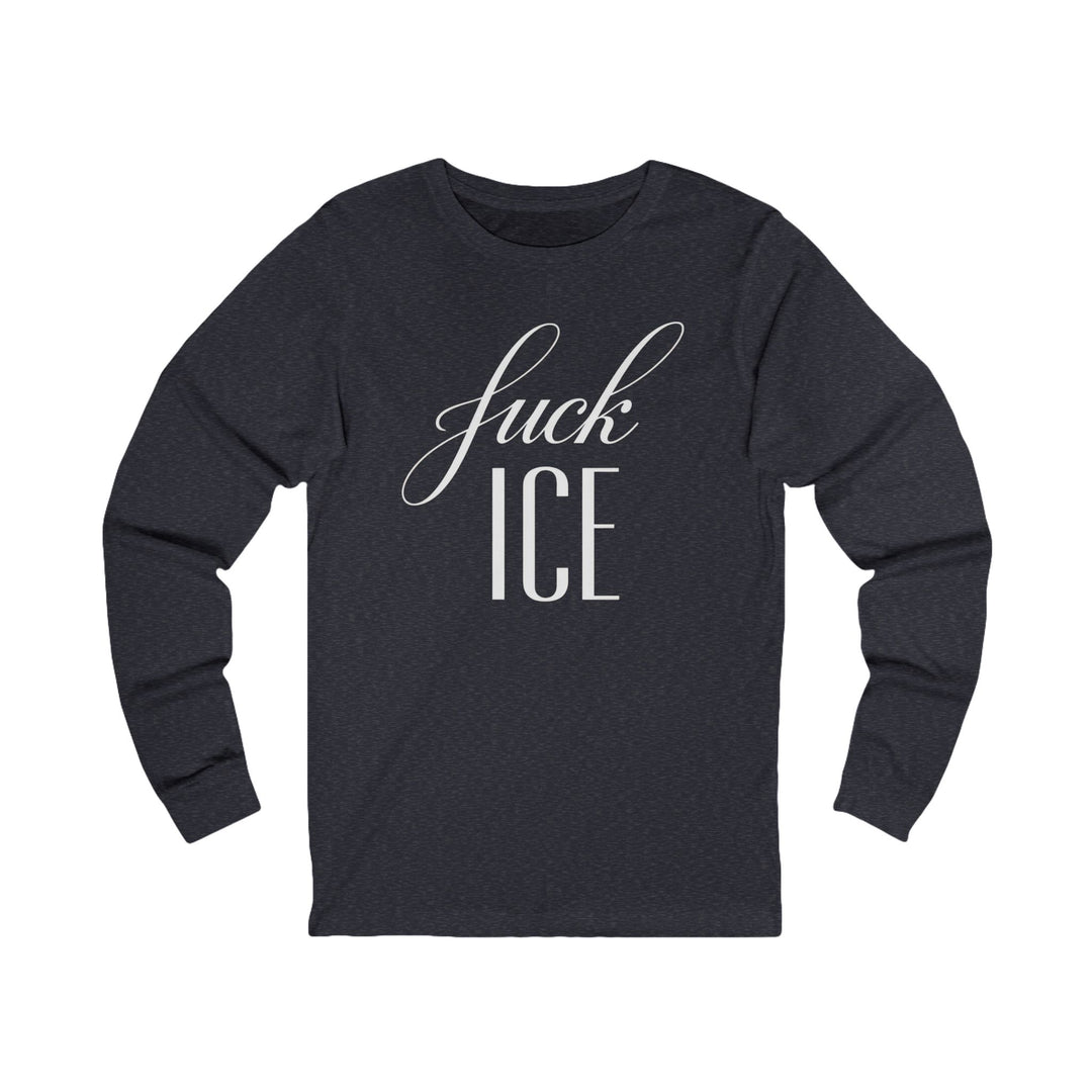F*ck ICE Cursive Graphic – Unisex Long Sleeve Shirt