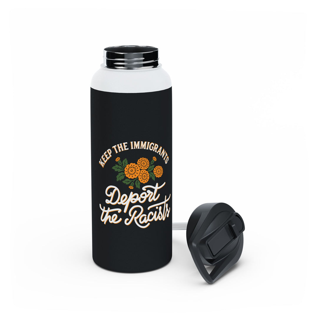Keep the Immigrants, Deport the Racists with Flower Graphic - Stainless Steel Water Bottle - Standard Lid
