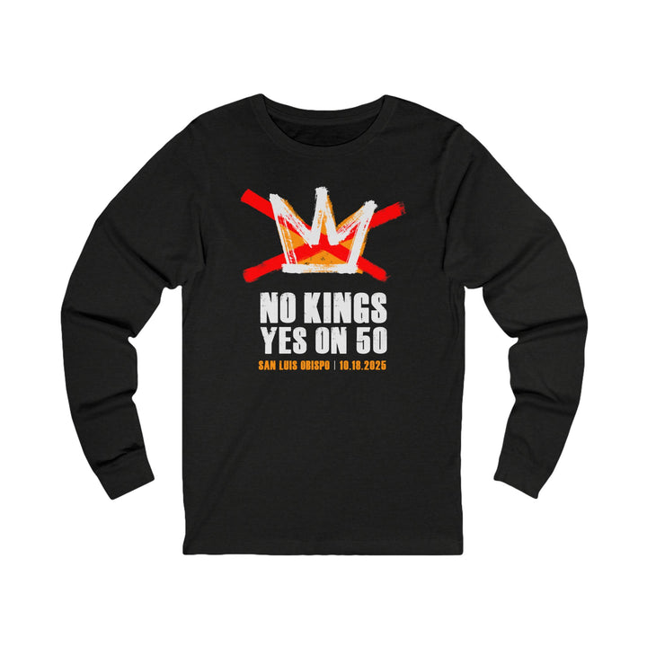 Official SLO No Kings – Yes On 50 Commemorative – Unisex Long Sleeve Shirt