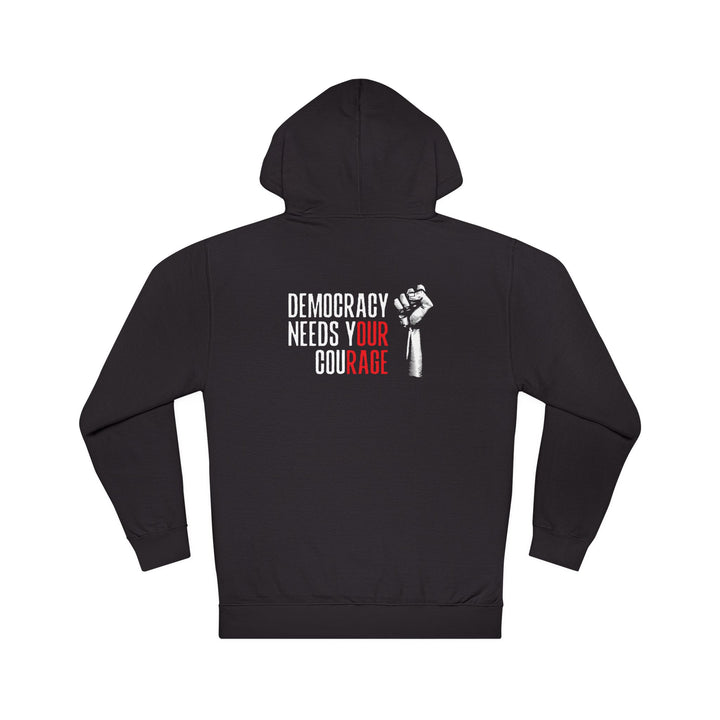 Democracy Needs Your Courage – Unisex Pullover Hoodie