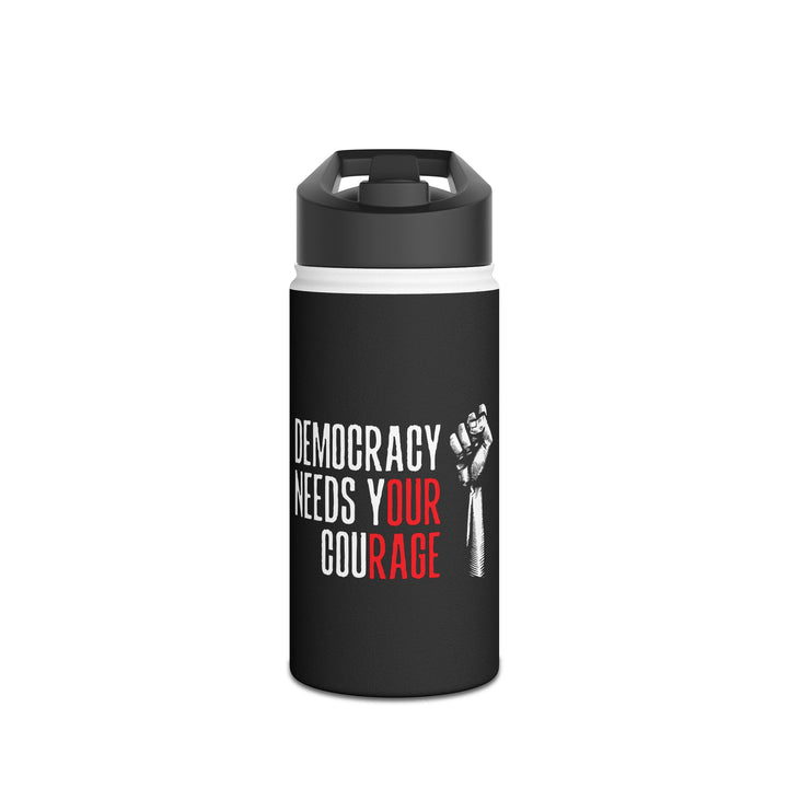 Democracy Needs Your Courage - Stainless Steel Water Bottle - Standard Lid