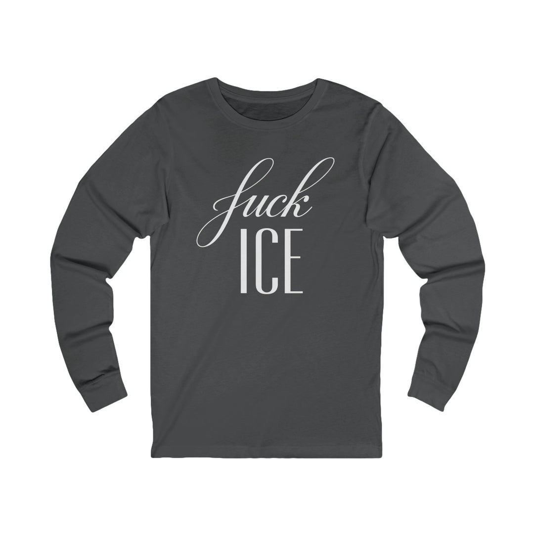 F*ck ICE Cursive Graphic – Unisex Long Sleeve Shirt