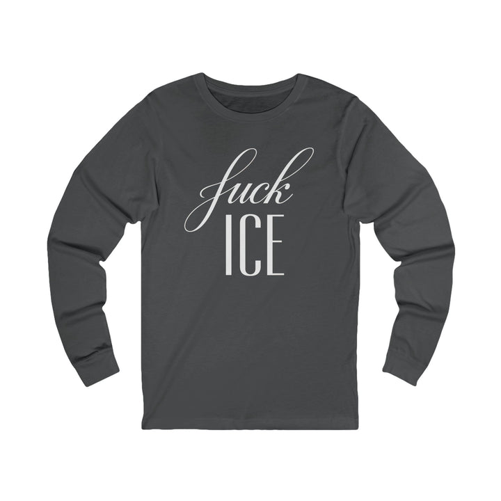 F*ck ICE Cursive Graphic – Unisex Long Sleeve Shirt