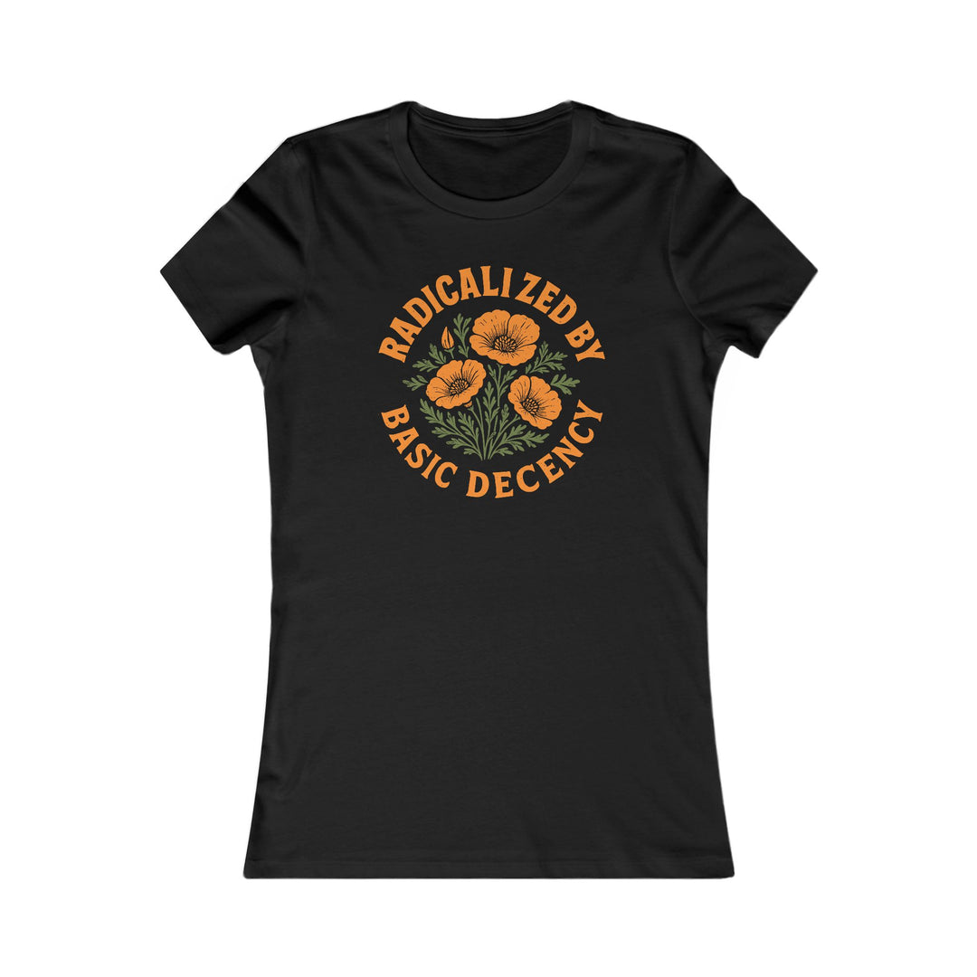 Radicalized by Basic Decency Poppy Graphic – Women's Fitted T-Shirt