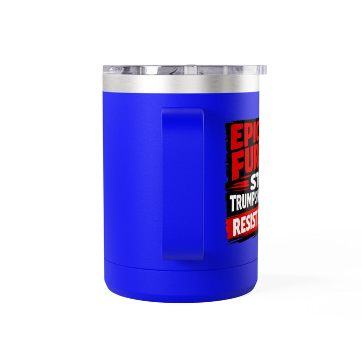 Epically Furious Stop Trump’s War Machine – 15oz Stainless Steel Travel Mug