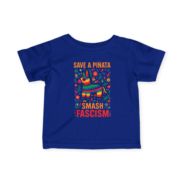 Save a Piñata Smash Fascism – Infant T-Shirt