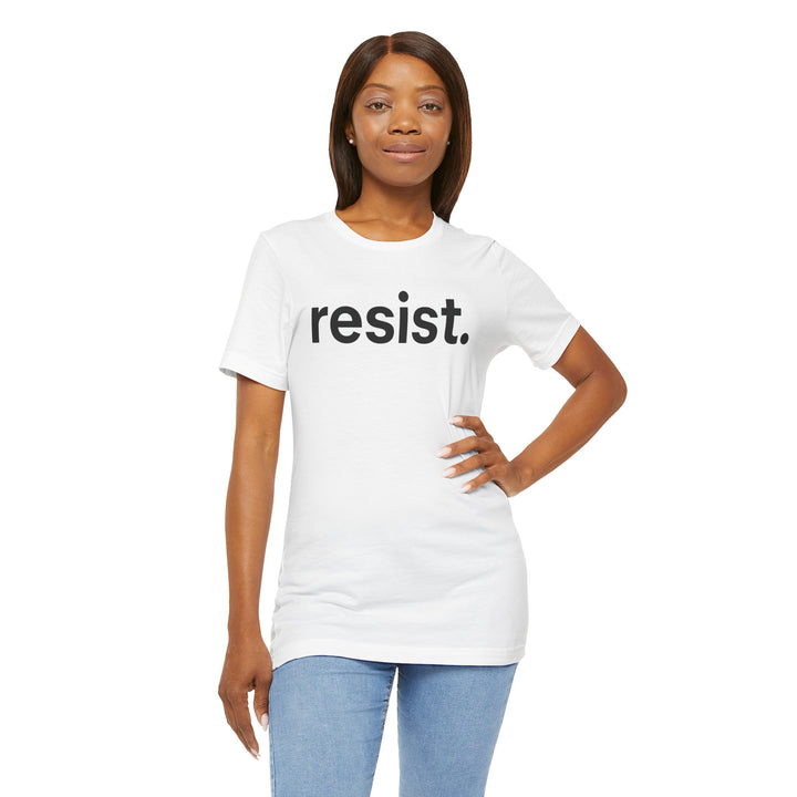 Resist. – Unisex T-Shirt