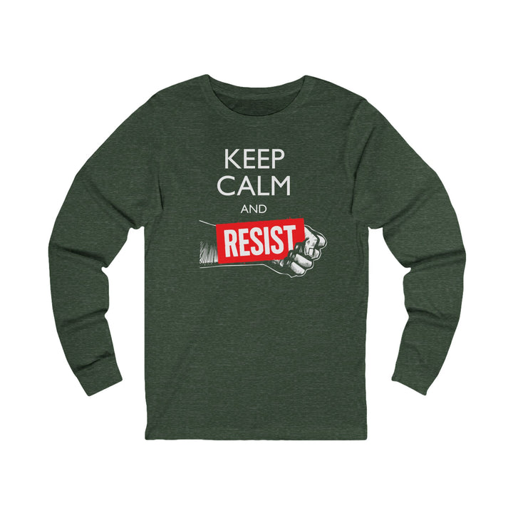 Keep Calm and Resist - Raised Fist with Banner – Unisex Long Sleeve Shirt
