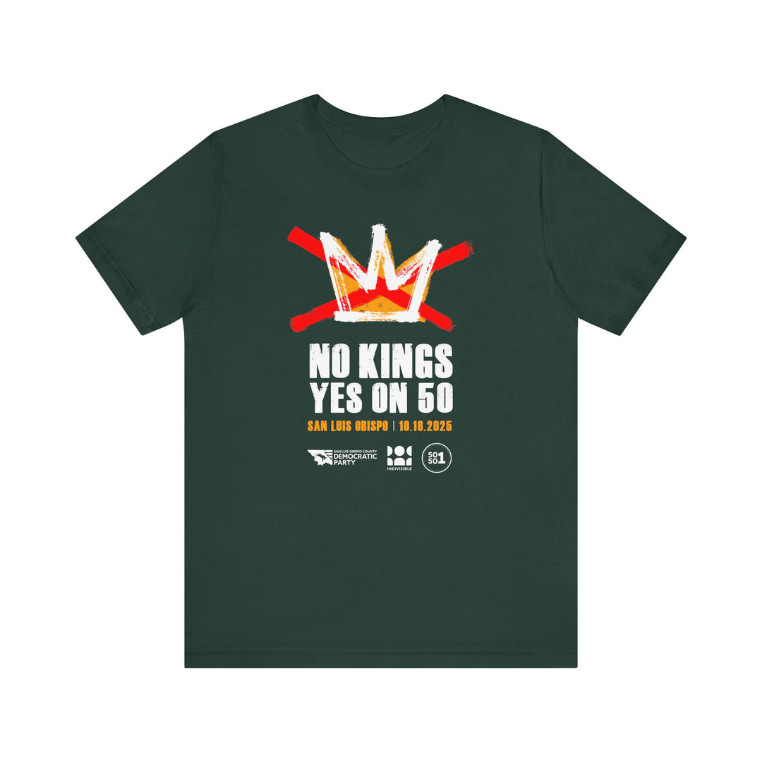 Official SLO No Kings - Yes on 50 Rally T-Shirt
