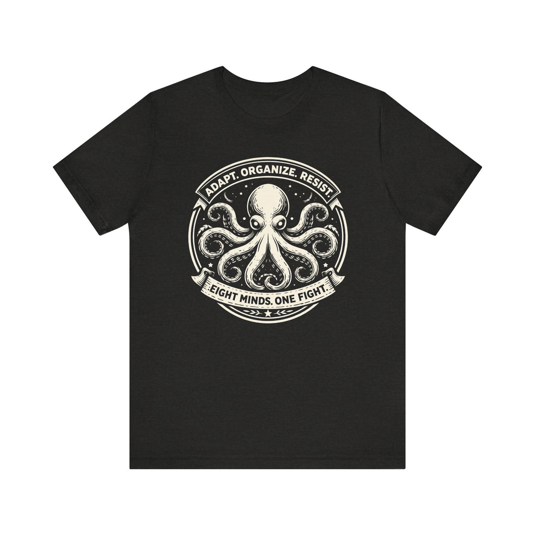 Adapt. Organize. Resist. Octopus – Unisex T-Shirt