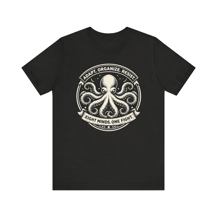 Adapt. Organize. Resist. Octopus – Unisex T-Shirt