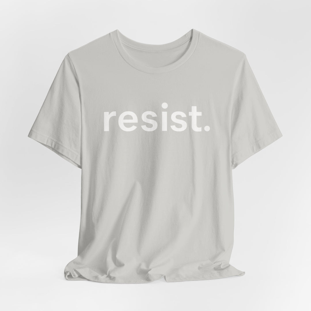Resist. – Unisex T-Shirt