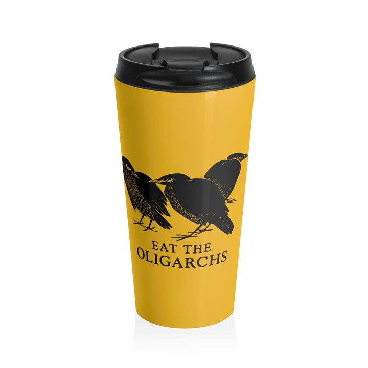 Eat the Oligarchs Crow – Stainless Steel Travel Mug 15oz