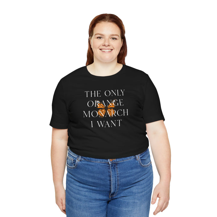 The Only Orange Monarch I Want Graphic Overlay - Unisex T-Shirt