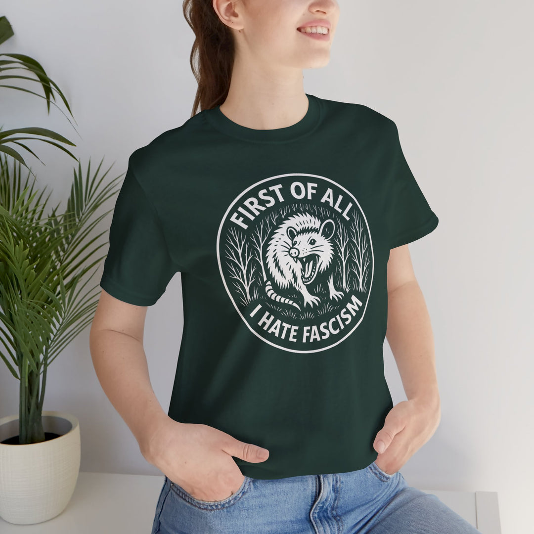 First of All I Hate Fascism Opossum – Unisex T-Shirt