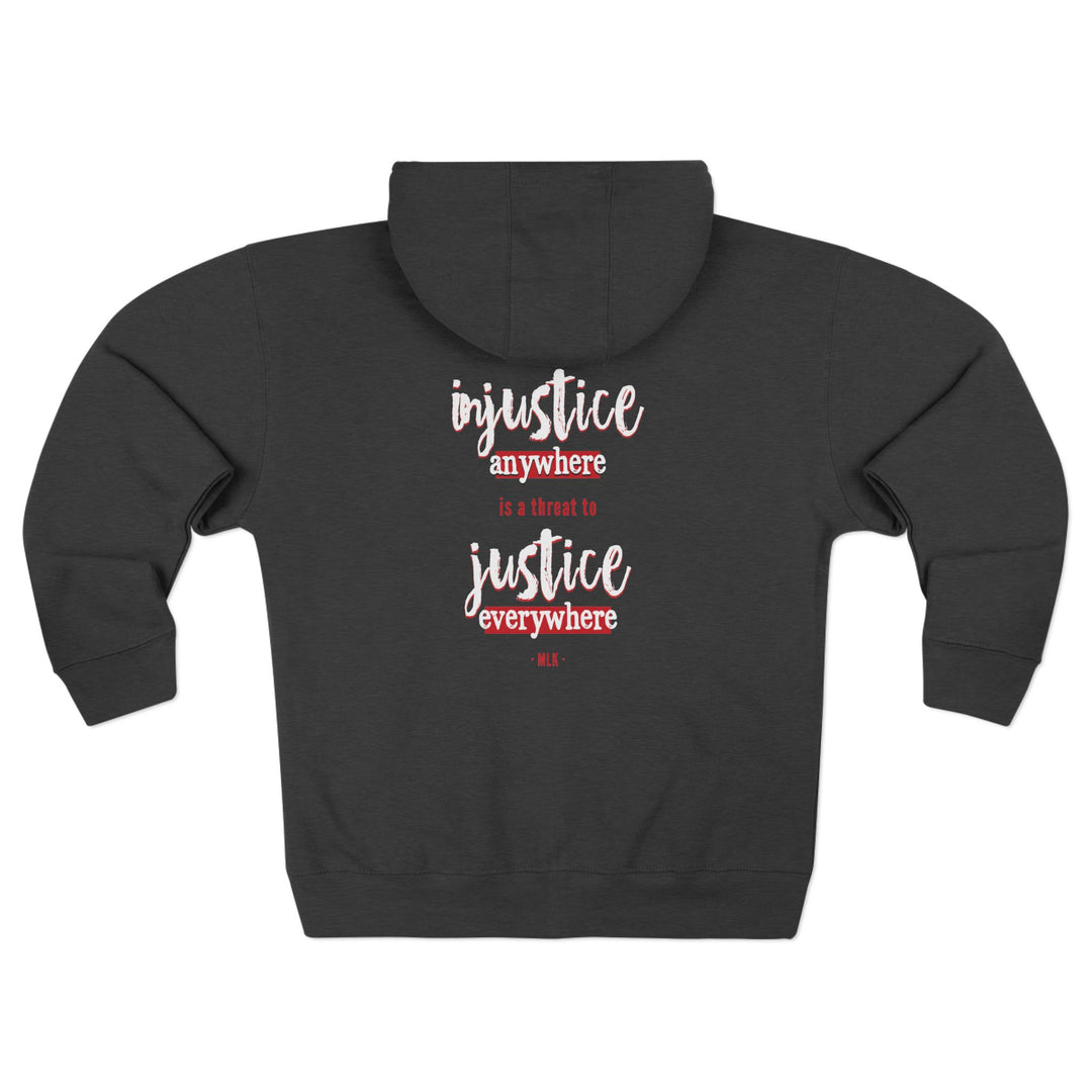 Injustice Anywhere is a Threat to Justice Everywhere – Unisex Zip Hoodie