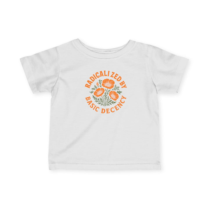 Radicalized by Basic Decency Poppy – Infant Fine Jersey T-Shirt