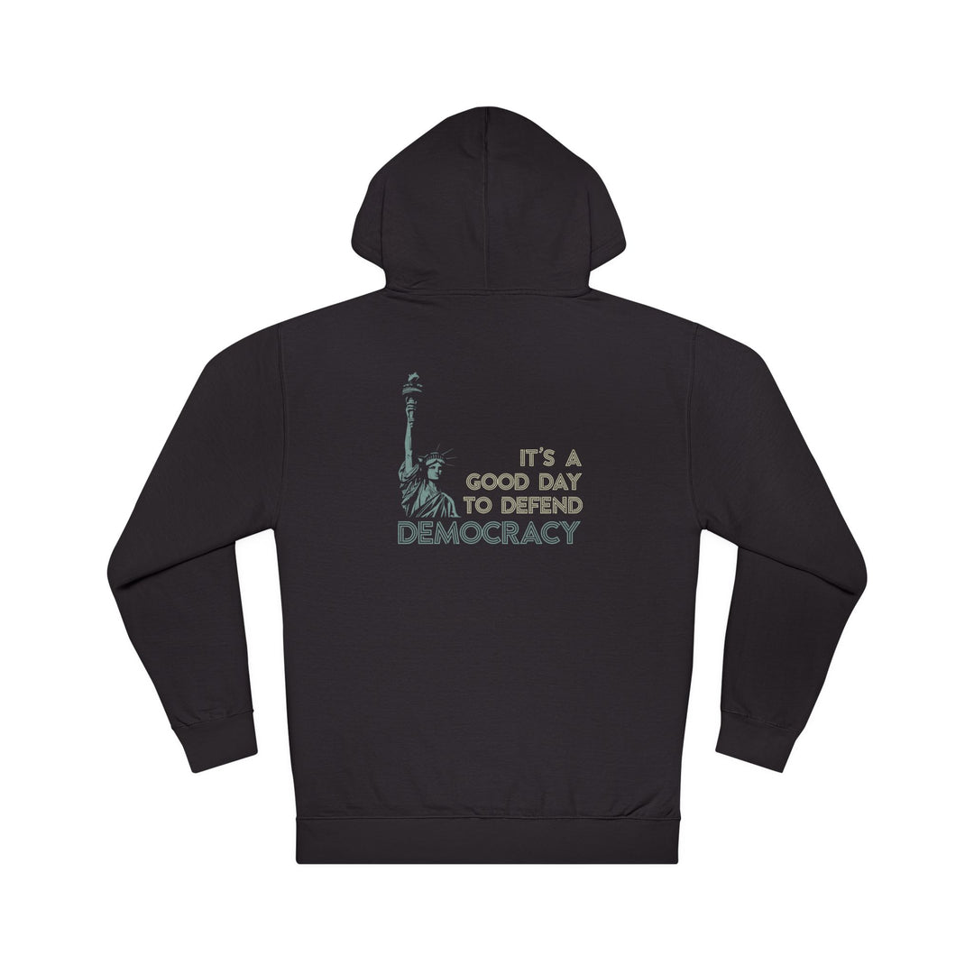 It's a Good Day to Defend Democracy – Unisex Pullover Hoodie