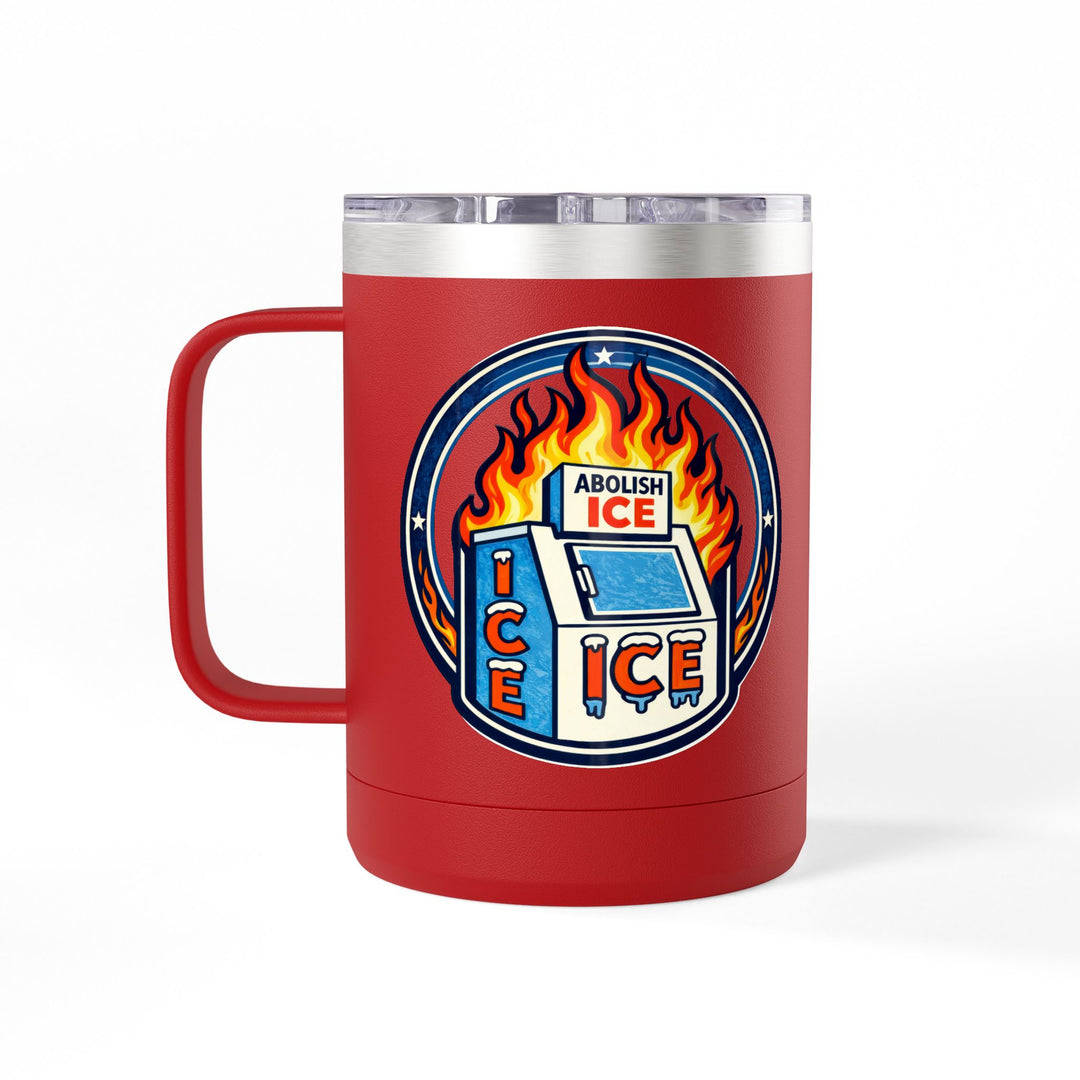 ABOLISH ICE On Fire - 15oz Stainless Steel Travel Mug