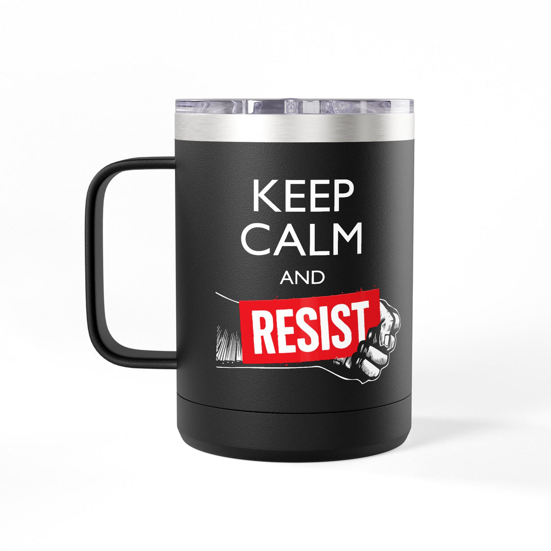 Keep Calm and Resist Graphic – Coffee Mug Tumbler, 15oz