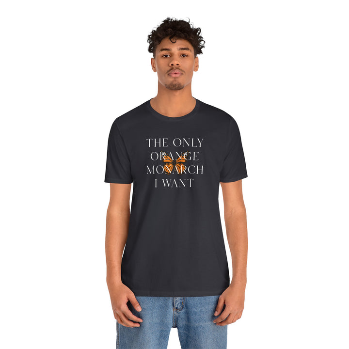 The Only Orange Monarch I Want Graphic Overlay - Unisex T-Shirt