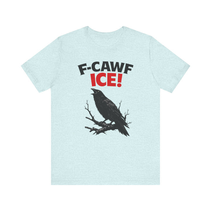 F-CAWF ICE! Crow – Unisex T-Shirt