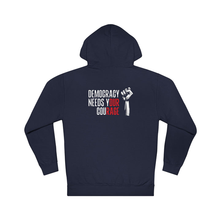 Democracy Needs Your Courage – Unisex Pullover Hoodie