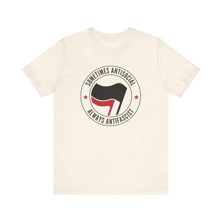 Sometimes Anti-Social Always Anti-Fascist – Unisex T-Shirt