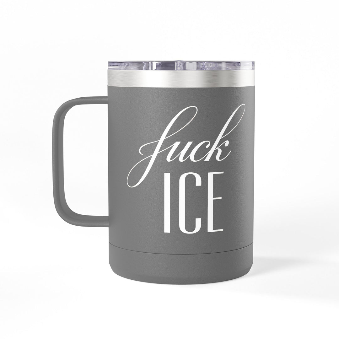 F*ck ICE Cursive Graphic – 15oz Coffee Mug Tumbler