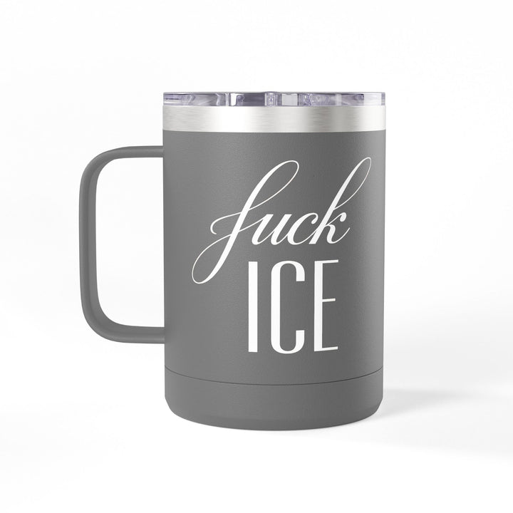 F*ck ICE Cursive Graphic – 15oz Coffee Mug Tumbler