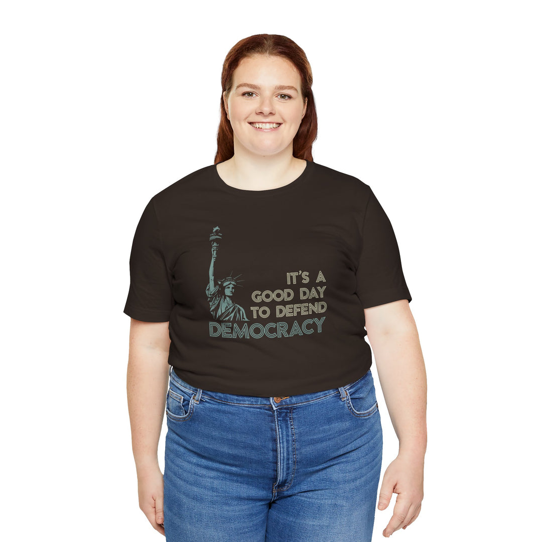 It’s a Good Day to Defend Democracy - Unisex Tee