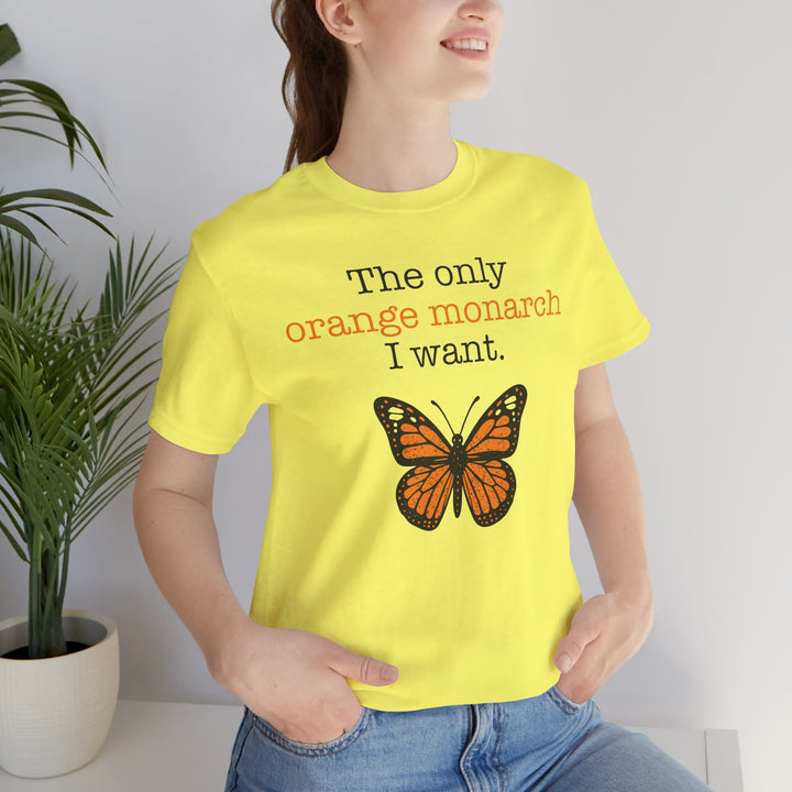 The Only Orange Monarch I Want Graphic – Unisex T-Shirt