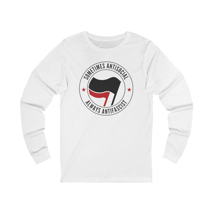 Sometimes Antisocial Always Antifascist – Unisex Long Sleeve Shirt