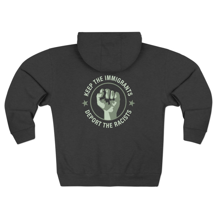 Keep the Immigrants, Deport the Racists Unisex Zip Hoodie