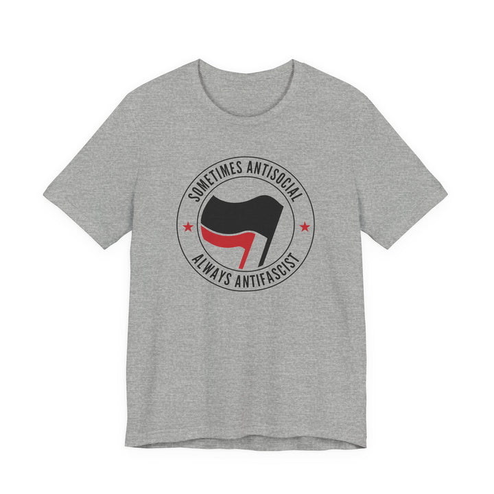 Sometimes Antisocial Always Antifascist Graphic – Unisex T-Shirt