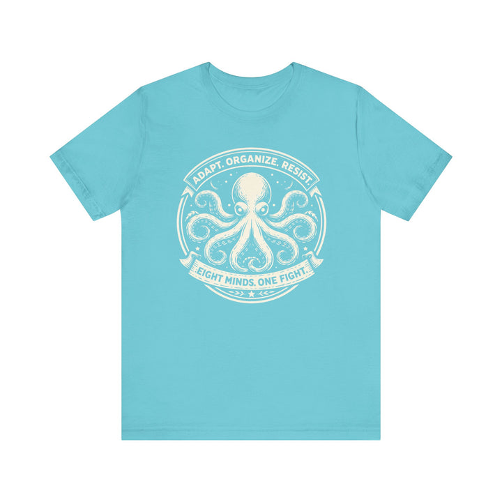Adapt. Organize. Resist. Octopus – Unisex T-Shirt