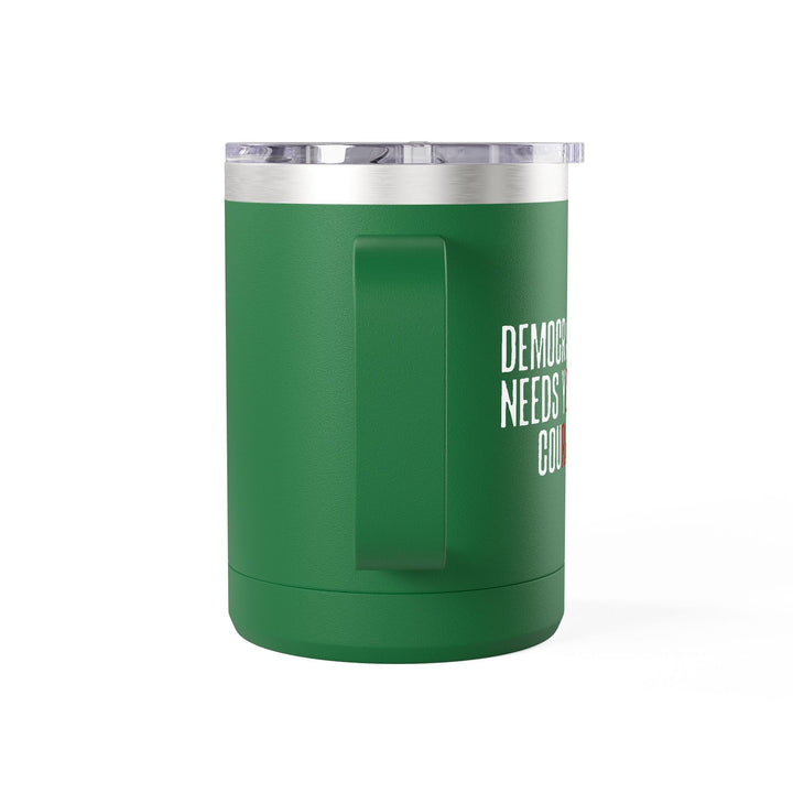 Democracy Needs Your Courage – Coffee Mug Tumbler, 15oz