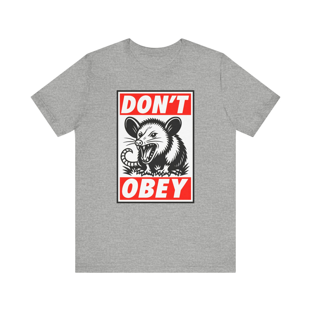 Don't Obey Opossum – Unisex T-Shirt