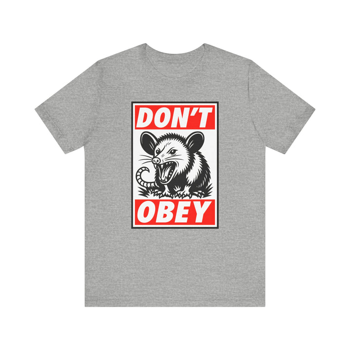 Don't Obey Opossum – Unisex T-Shirt