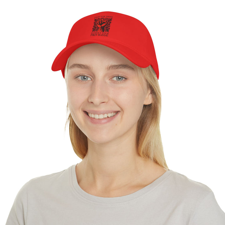 Fight for Those Without Your Privilege – Cotton Baseball Cap