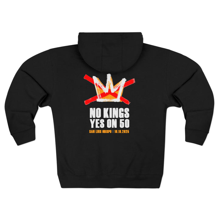 Official SLO No Kings - Yes on 50 Rally - Unisex Zip Hoodie