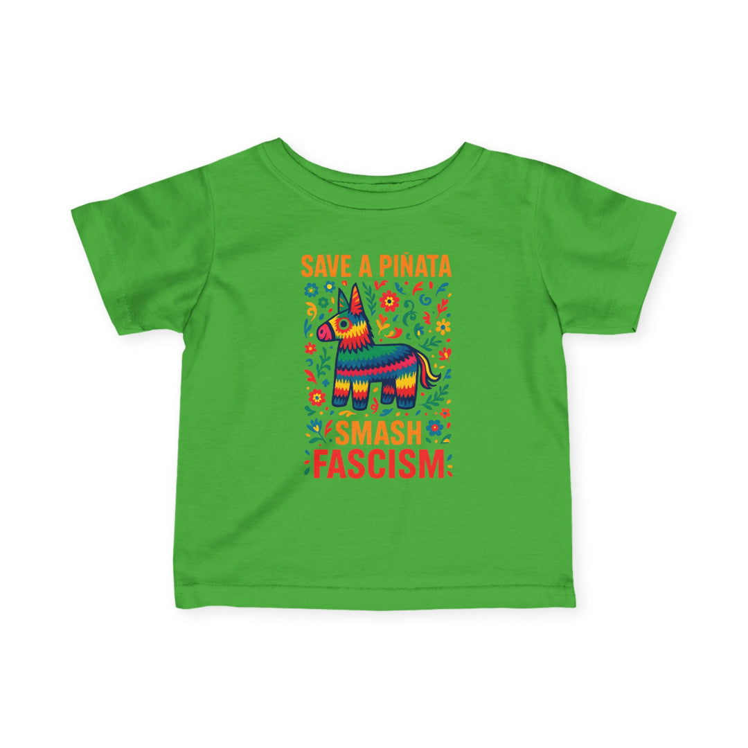Save a Piñata Smash Fascism – Infant T-Shirt