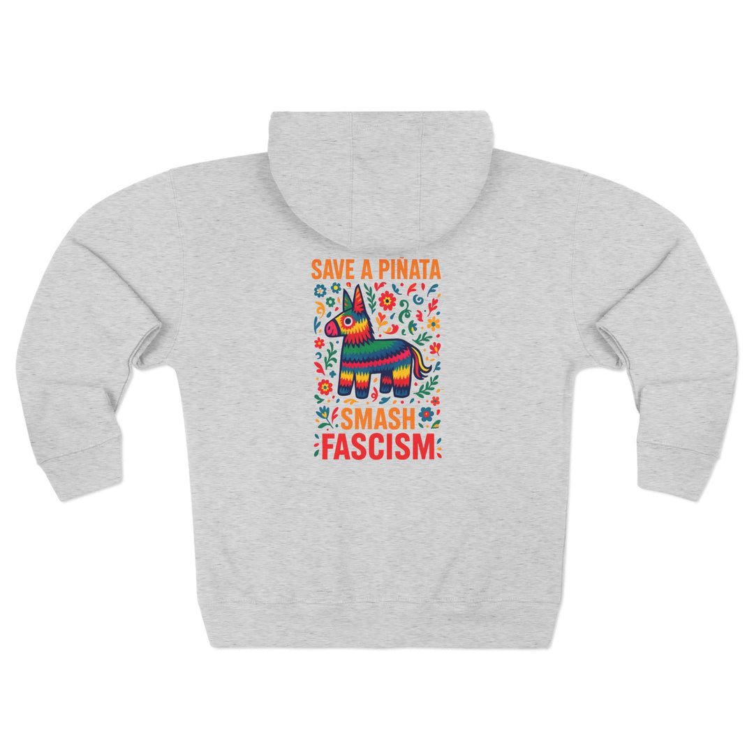 Save a Piñata Smash Fascism – Unisex Zip Hoodie