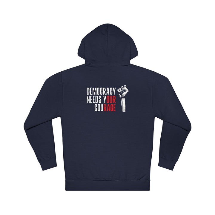 Democracy Needs Your Courage – Unisex Pullover Hoodie